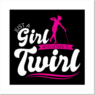 Just A Girl Who Loves To Twirl - Baton Twirler Posters and Art